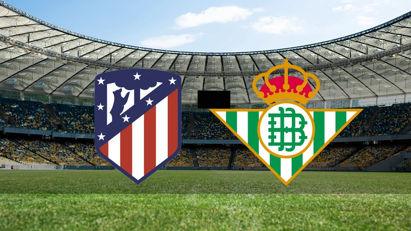 Atletico Madrid - Real Betis maçı saat kaçta ve hangi kanalda?