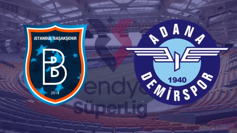 Başakşehir - Adana Demirspor maçı saat kaçta ve hangi kanalda?