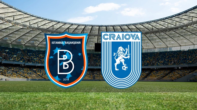 Başakşehir - Universitatea Craiova maçı saat kaçta ve hangi kanalda?