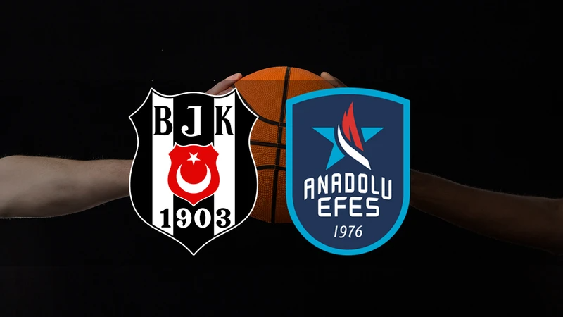 Beşiktaş Fibabanka - Anadolu Efes maçı  saat kaçta ve hangi kanalda?