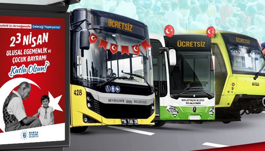 Bursa’da 23 Nisan’da toplu ulaşım ücretsiz!