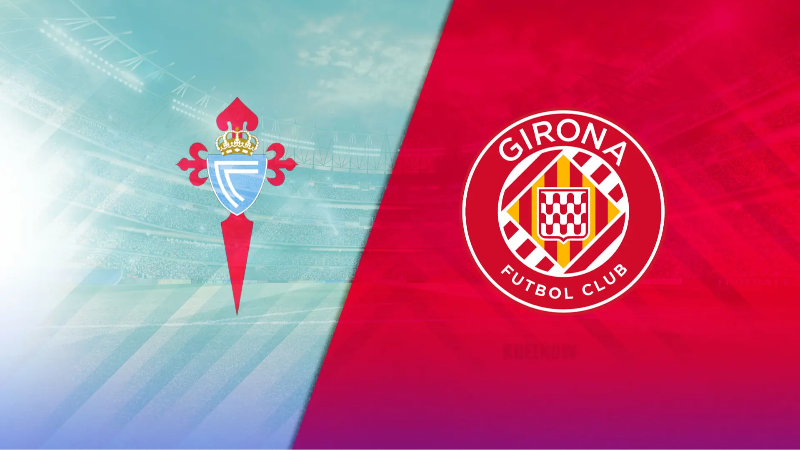Celta Vigo-Girona maçı  saat kaçta ve hangi kanalda?