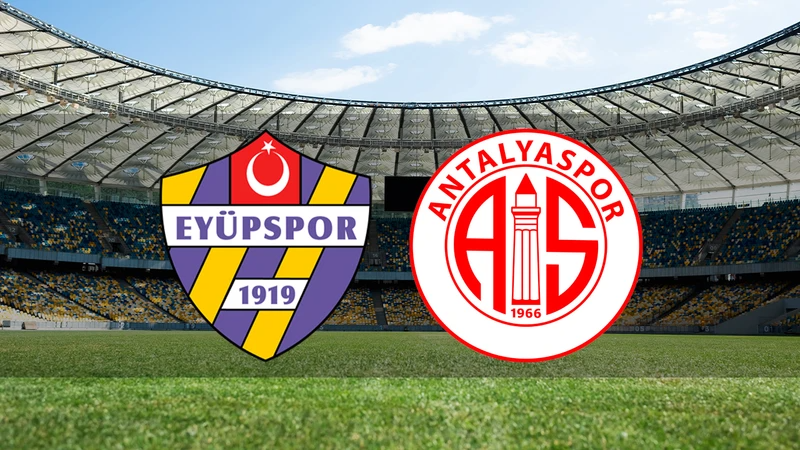 Eyüpspor - Antalyaspor maçı ne zaman, saat kaçta ve hangi kanalda?
