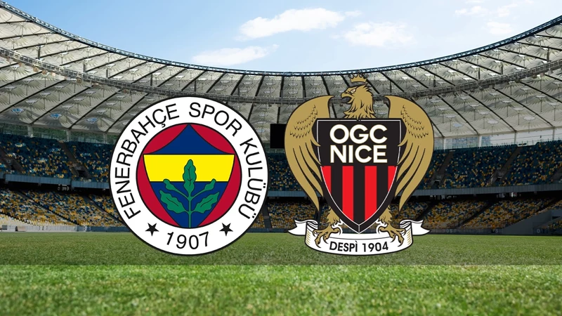 Fenerbahçe - Nice maçı ne zaman, saat kaçta ve hangi kanalda?