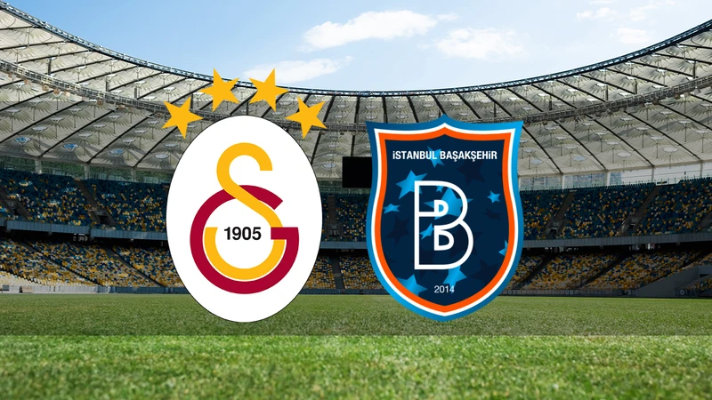 Galatasaray - Başakşehir maçı saat kaçta ve hangi kanalda?