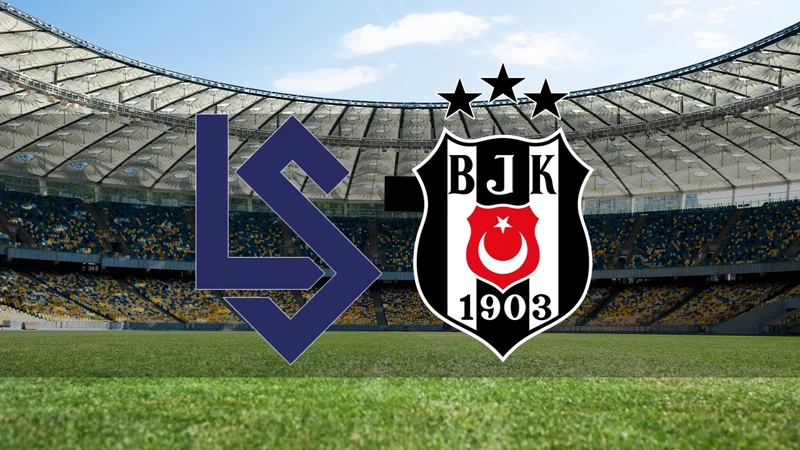 Lausanne - Beşiktaş maçı saat kaçta ve hangi kanalda?