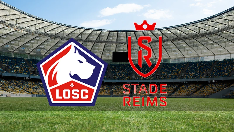 Lille - Reims maçı saat kaçta ve hangi kanalda?