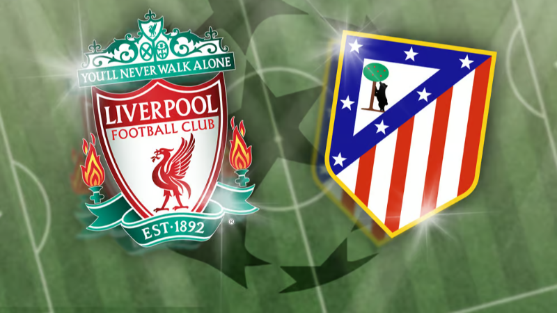 Liverpool-Atletico Madrid maçı saat kaçta hangi kanalda?