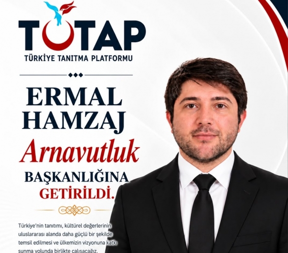 TÜTAP’ta yeni atama; Ermal Hamzaj Arnavutluk Başkanı oldu