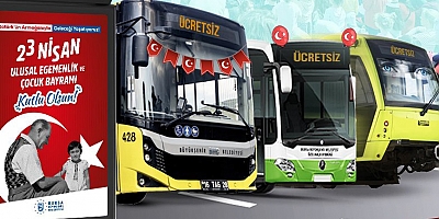 Bursa’da 23 Nisan’da toplu ulaşım ücretsiz!