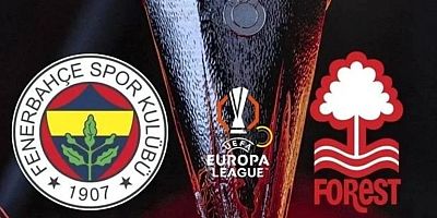Fenerbahçe - Nottingham Forest maçı saat kaçta, hangi kanalda?