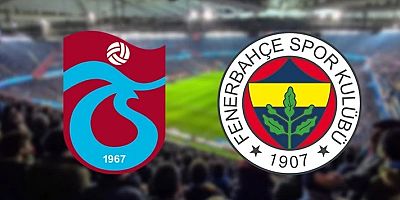 İşte Trabzonspor-Fenerbahçe maçının tarihi!