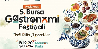 Uluslararası 5. Bursa gastronomi festivali için geri sayım!