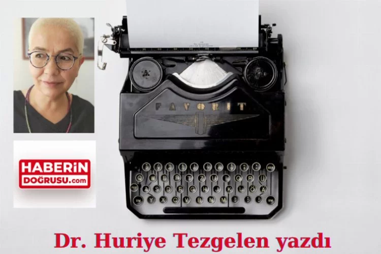 Dr. Huriye Tezgelen Yazdı: İtirazım Var!