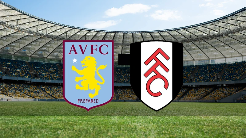 Aston Villa - Fulham maçı ne zaman, saat kaçta, hangi kanalda?