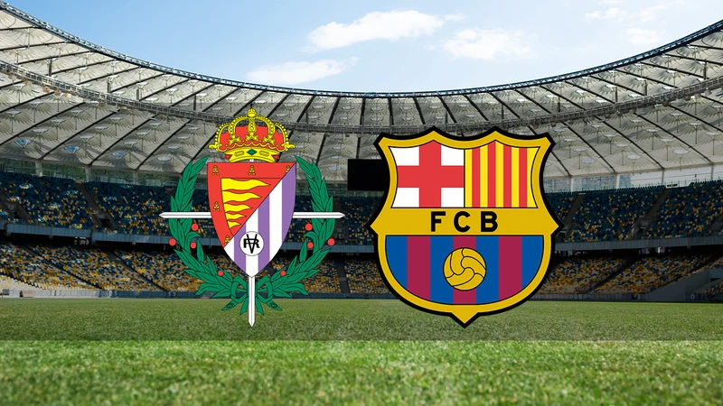 Real Valladolid - Barcelona ne zaman, saat kaçta, hangi kanalda?