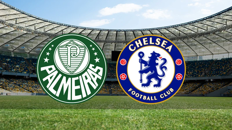 Palmeiras - Chelsea maçı ne zaman, saat kaçta, hangi kanalda?